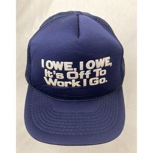 VTG "I Owe, I Owe, It's Off To Work I Go" Novelty Snap-Back Truckers Dad Hat